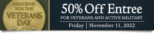 Veterans Day 50% off entree